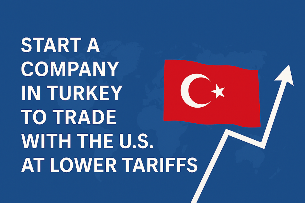 Illustration showing international trade advantages of starting a company in Turkey in 2025, highlighting reduced U.S. tariffs for Turkish exporters.