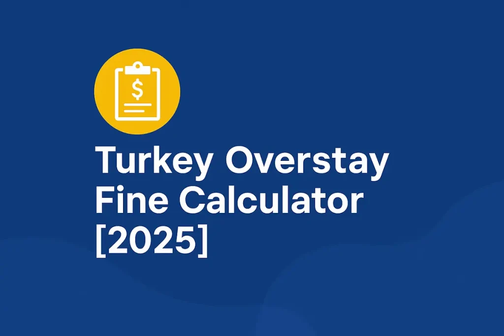 Graphic showing Turkey Overstay Fine Calculator 2025 title with a money clipboard icon on blue background