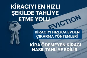 Kiracıyı En Hızlı Şekilde Tahliye Etme Yolu hakkında bilgi veren görsel, anahtar ve tahliye belgesi üzerinde 'Eviction' yazısı bulunan tematik fotoğraf.