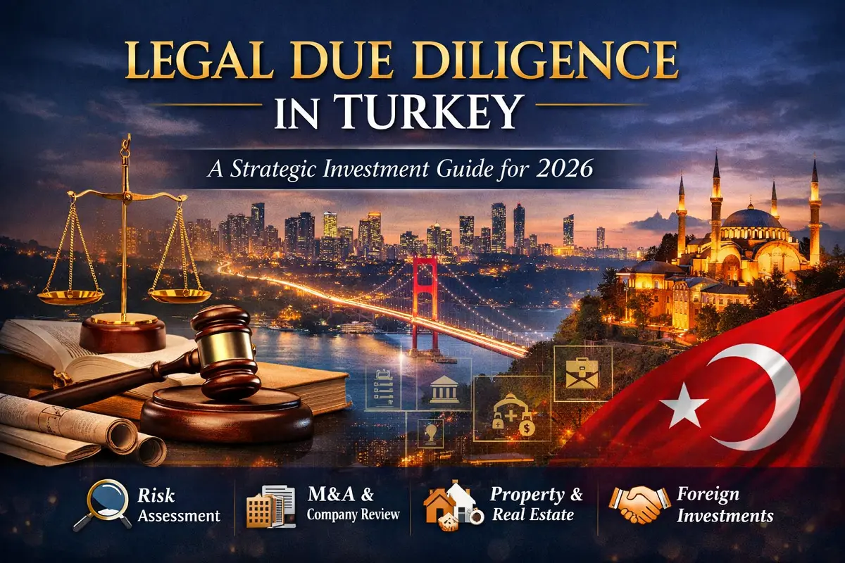 Legal Due Diligence in Turkey illustrated with Istanbul skyline, scales of justice, gavel, and legal symbols representing a 2026 practical guide for foreign investors