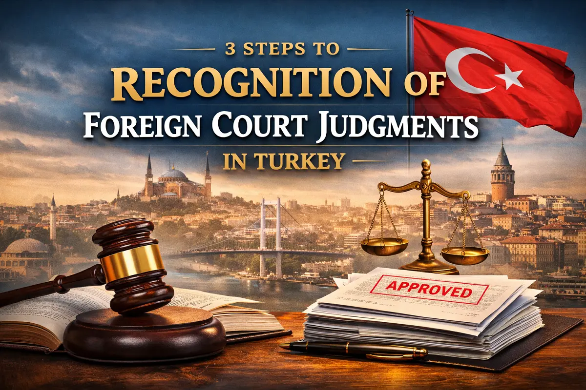 Illustration showing a judge’s gavel, legal documents marked approved, and the Turkish flag, representing the Recognition of Foreign Court Judgments in Turkey and the legal enforcement process.