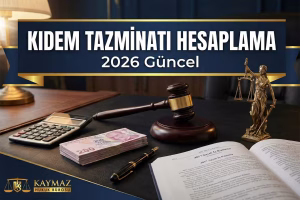 Kıdem Tazminatı Hesaplama - 2026 (Güncel)