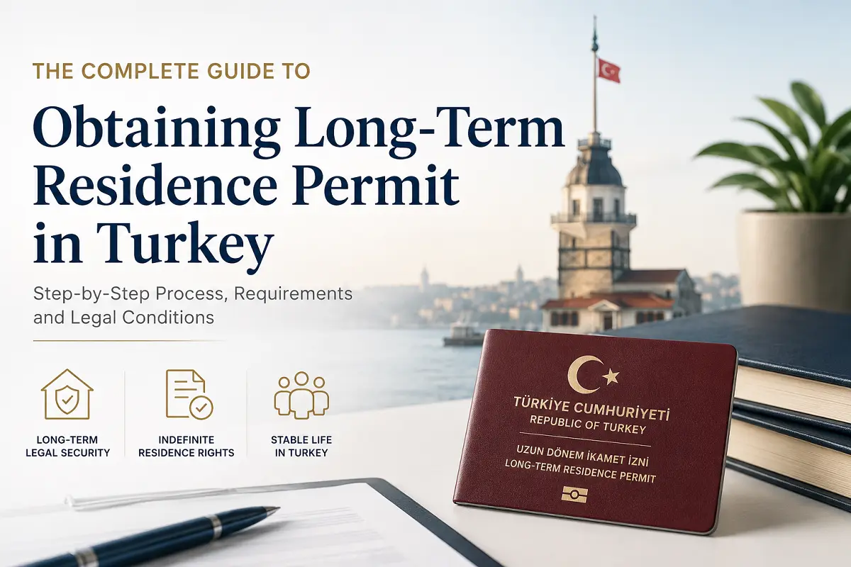 Obtaining Long-Term Residence Permit in Turkey guide featuring a Turkish long-term residence permit card, Istanbul skyline, and legal residency documents related to permanent residency in Turkey.