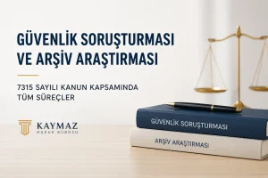 Güvenlik Soruşturması ve arşiv araştırması