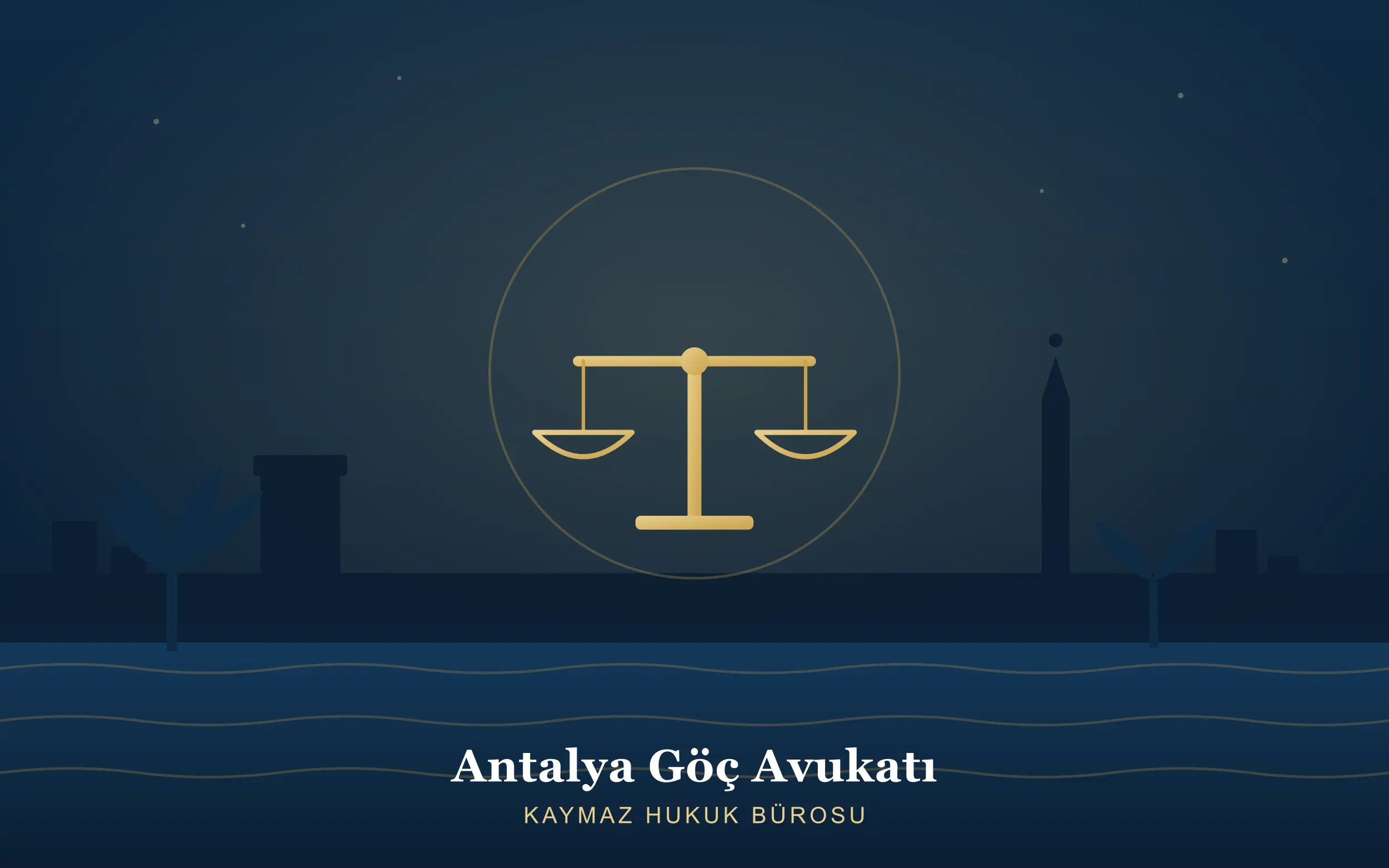 Antalya Göç Avukatı - Kaymaz Hukuk Bürosu