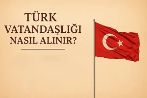 Türk bayrağı eşliğinde Türk Vatandaşlığı Nasıl Alınır sorusunu açıklayan başlık görseli.